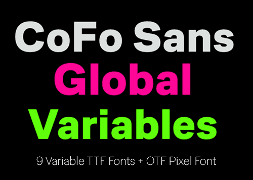 CoFo Sans Global - 9 Variable TTF Fonts + OTF Pixel Font