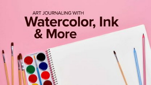 'The Great Courses - Art Journaling With Watercolor, Ink &amp; More'