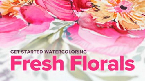'The Great Courses - Get Started Watercoloring: Fresh Florals'