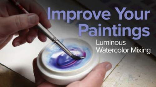 'The Great Courses - Improve Your Paintings: Luminous Watercolor Mixing'