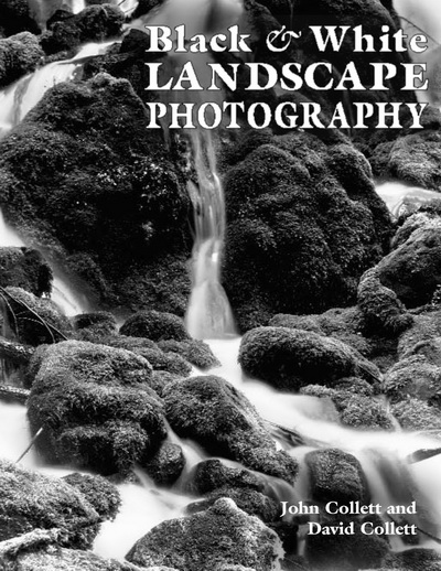 Black & White Landscape Photography, John Collett and David Collett