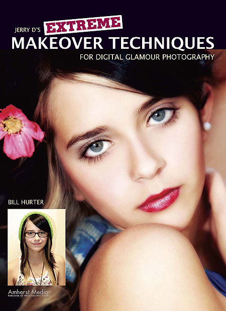 Jerry D\'s Extreme Makeover Techniques for Digital Glamour Photography