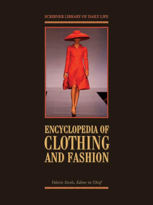 Encyclopedia of Clothing and Fashion, Volume 1,2,3 by Valerie Steele
