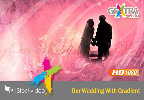 iStockVideo - Our Wedding With Gradient HD1080