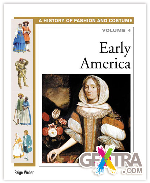History of Costume and Fashion Vol.4, Early America