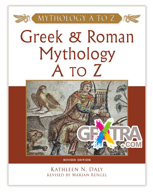 Greek and Roman Mythology A to Z, Revised Edition by Kathleen N. Daly