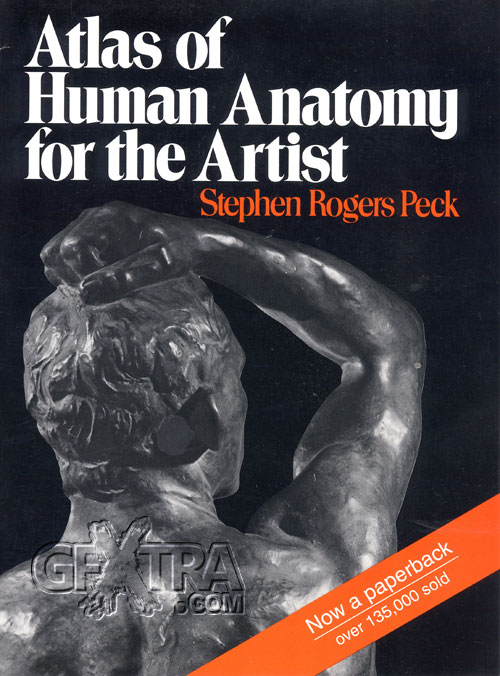 Atlas of Human Anatomy for the Artist by Stephen Rogers Peck