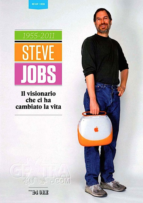 Steve Jobs 1955-2011 - Il visionario che ci ha cambiato la vita, Il Sole 24 Ore