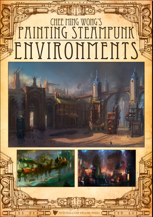 3Dtotal.com Ltd. & C.M. Wong - Painting Steampunk Environments 2011