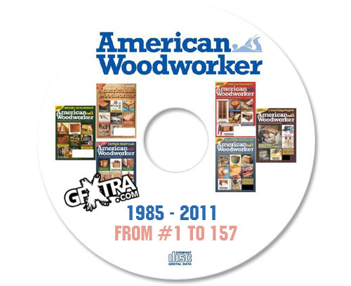 All American Woodworker Issues #1-157 (1985-2011)