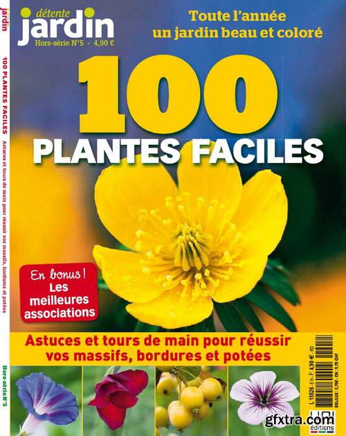 Detente Jardin Hors-Serie N 5 - 100 Plantes Faciles