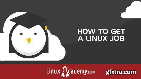 Linux Academy - How To Get A Linux Job
