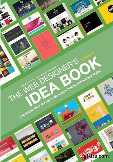 The Web Designer's Idea Book, Volume 4: Inspiration from the Best Web Design Trends, Themes and Styles