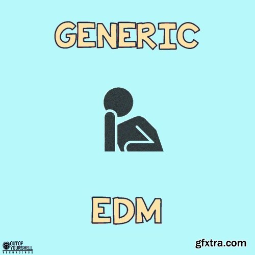 Out Of Your Shell Sounds Generic EDM WAV MiDi-FANTASTiC