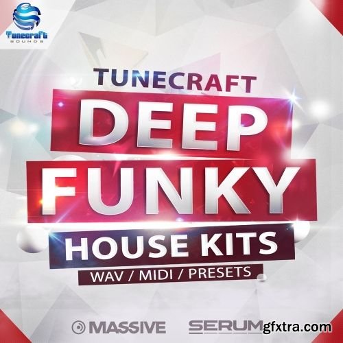 Tunecraft Sounds Deep Funky House Kits WAV MiDi SERUM AND Ni MASSiVE PRESETS-DISCOVER