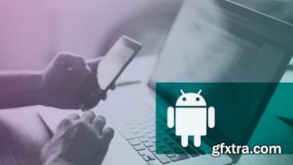 The Complete Android Developer Course: Beginner To Advanced