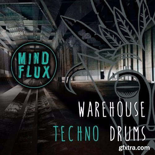Mind Flux Warehouse Techno Drums WAV-FANTASTiC