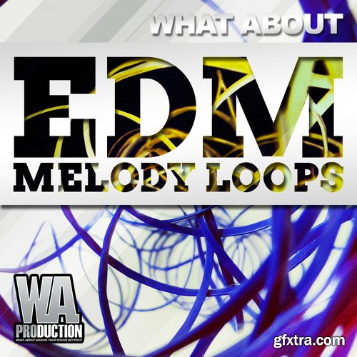WA Production What About Melody Loops WAV MiDi-FANTASTiC