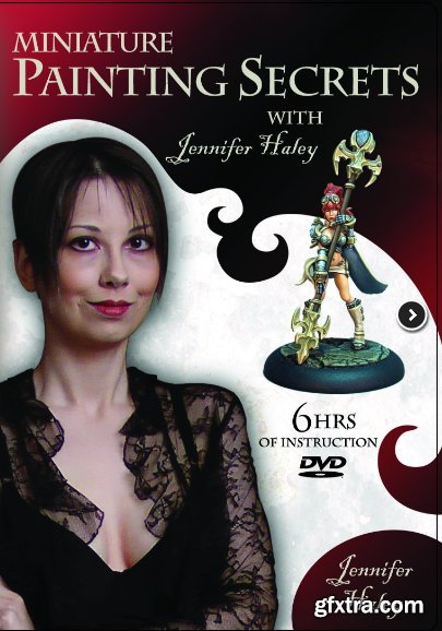Miniature Painting Secrets with Jennifer Haley Miniature Painting Secrets with Jennifer Haley