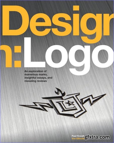 Design: Logo: An Exploration of Marvelous Marks, Insightful Essays, and Revealing Reviews
