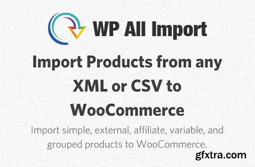 WP All Import Pro - Import Products from any XML or CSV to WooCommerce v2.3.0 beta 5.1