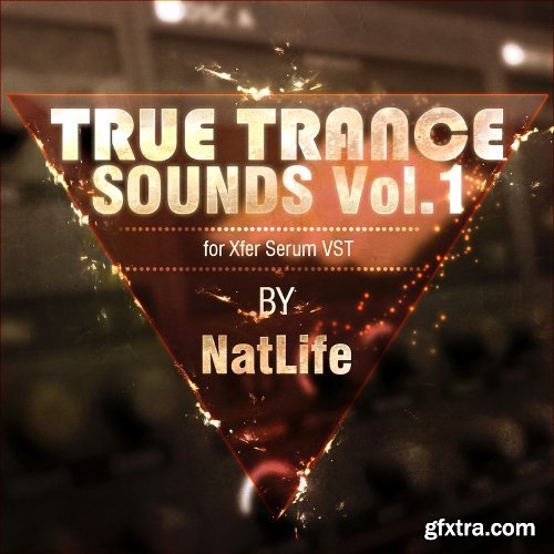 NatLife True Trance Sounds Vol 1 For XFER RECORDS SERUM-FANTASTiC NatLife True Trance Sounds Vol 1 For XFER RECORDS SERUM-FANTASTiC