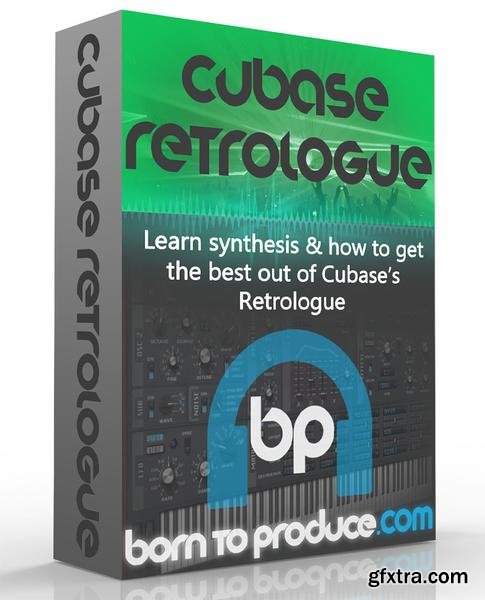 Born To Produce Cubase Retrologue TUTORiAL-SYNTHiC4TE