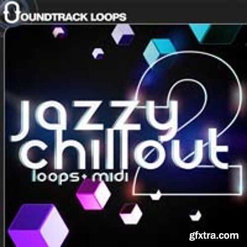 Soundtrack Loops Jazzy Chillout 2 ACiD WAV MiDi-FANTASTiC