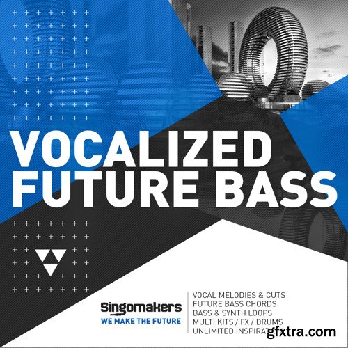 Singomakers Vocalized Future Bass MULTiFORMAT-FANTASTiC
