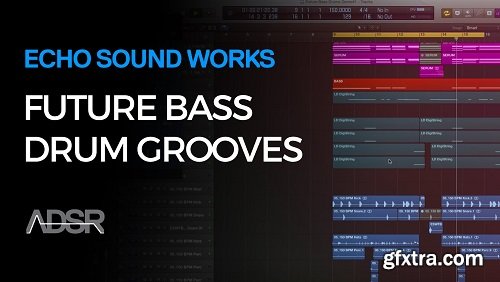 ADSR Sounds Future Bass Drum Grooves TUTORiAL-SYNTHiC4TE