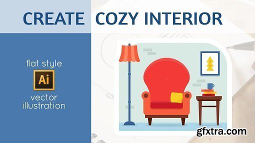 Cozy Interior: Сreate Flat Style Illustration In Adobe Illustrator