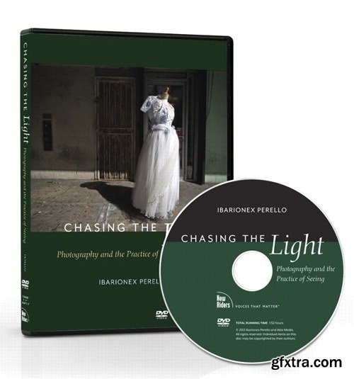 Chasing the Light: Photography and the Practice of Seeing