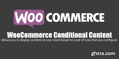WooCommerce - Conditional Content v2.0.0