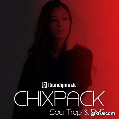 LBandyMusic Chixpack Soul Trap and RnB WAV AiFF-FANTASTiC