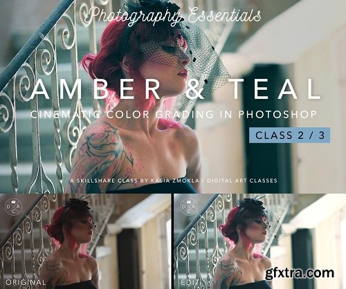 2/3 Amber & Teal - Cinematic Color Grading with Photoshop