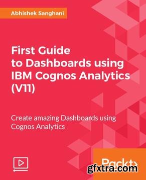 First Guide to Dashboards using IBM Cognos Analytics (V11)