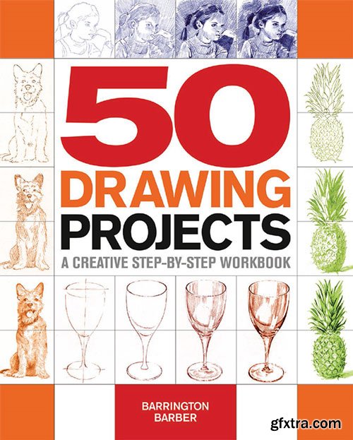 50 Drawing Projects: A Creative Step-by-Step Workbook