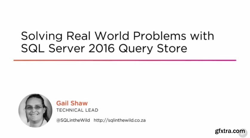 Solving real world problems with sql server 2016 query store gfxtra
