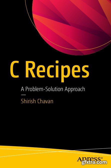C Recipes: A Problem-Solution Approach
