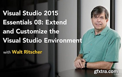 Visual Studio Essential Training: 08 Extend and Customize the Visual Studio Environment (updated Aug 29, 2017)