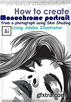 How to create Monochrome portrait from a photograph using Skin Shading in Adobe Illustrator -Step by Step Digitize & cartoon Your Photos