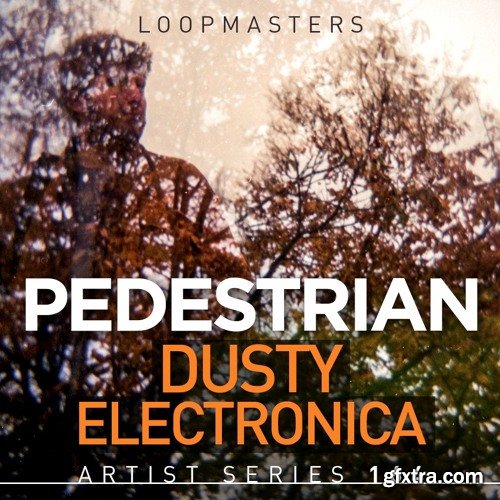 Loopmasters Pedestrian Dusty Electronica MULTiFORMAT-FANTASTiC