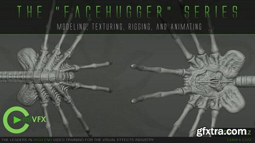 cmiVFX - The Facehugger Series Modeling Texturing Rigging and Animating