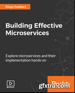 Building Effective Microservices
