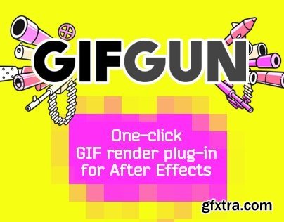 GifGun v1.6.1 Plug-in for After Effects » GFxtra