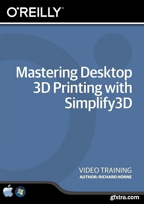 Mastering Desktop 3D Printing with Simplify3D Training Video