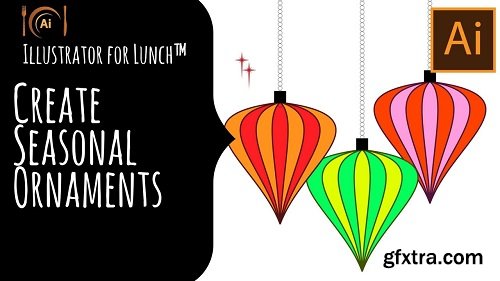 Illustrator for Lunch™ - Create Seasonal Ornaments - Learn new skills while making seasonal art
