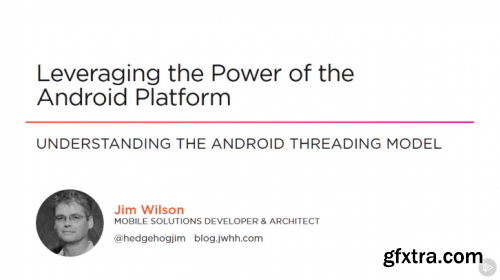 Leveraging the Power of the Android Platform