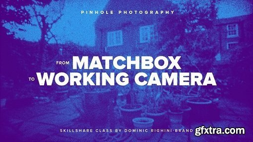 Pinhole Photography: from Matchbox to Working Camera