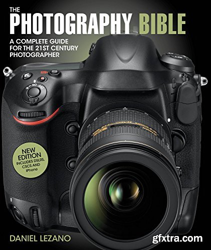 The Photography Bible: A Complete Guide for the 21st Century Photographer 3rd Edition